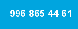 996 865 44 61 996 865 44 61